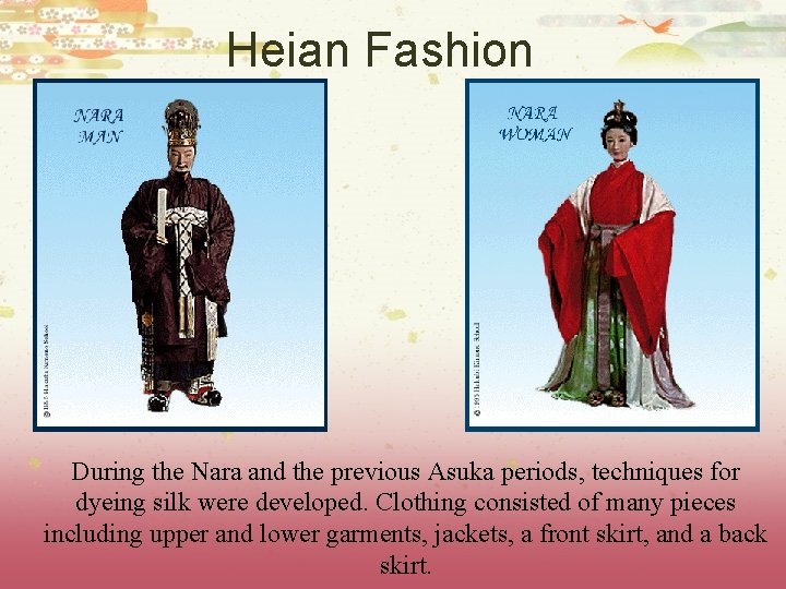 Heian Fashion During the Nara and the previous Asuka periods, techniques for dyeing silk