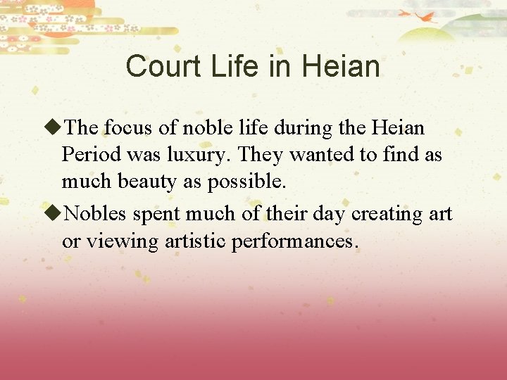 Court Life in Heian u. The focus of noble life during the Heian Period