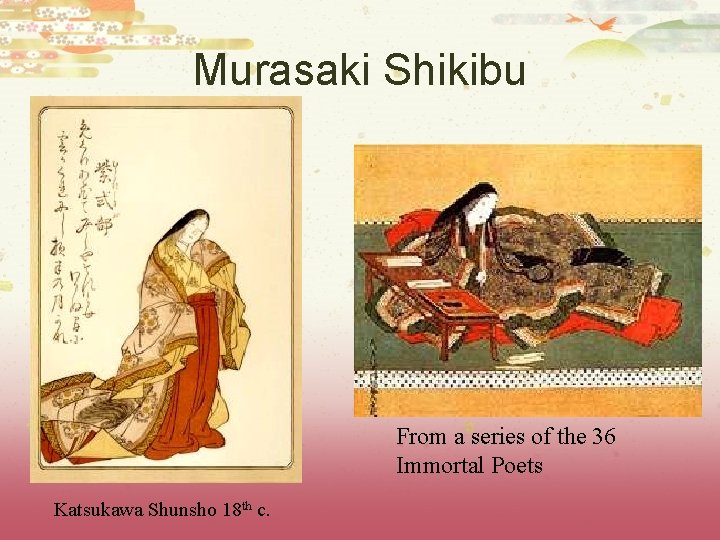 Murasaki Shikibu From a series of the 36 Immortal Poets Katsukawa Shunsho 18 th