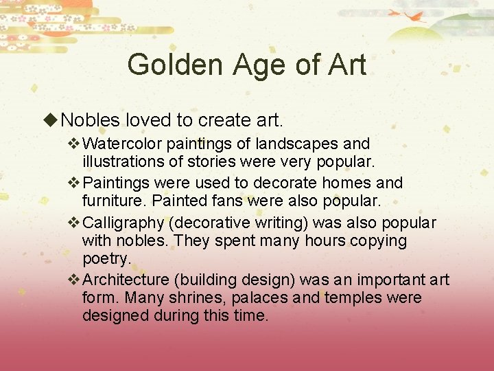 Golden Age of Art u Nobles loved to create art. v. Watercolor paintings of