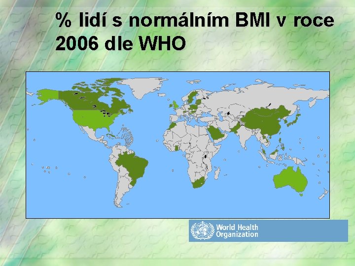 % lidí s normálním BMI v roce 2006 dle WHO 