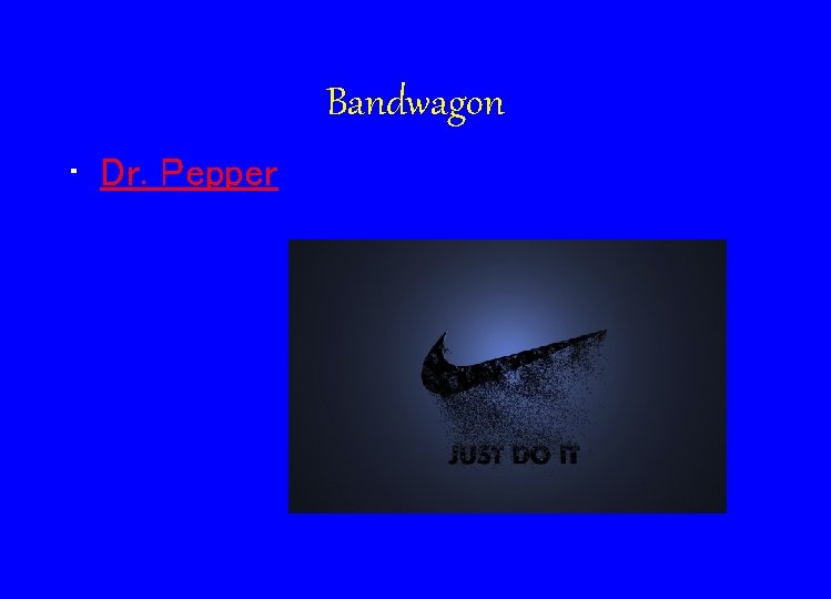 Bandwagon • Dr. Pepper 