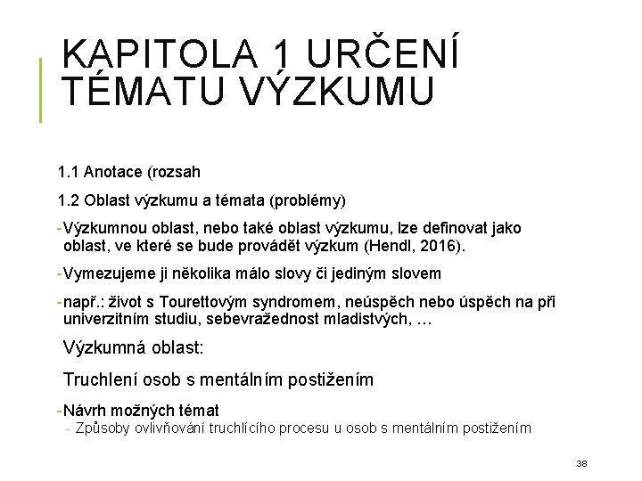 KAPITOLA 1 URČENÍ TÉMATU VÝZKUMU 1. 1 Anotace (rozsah 1. 2 Oblast výzkumu a