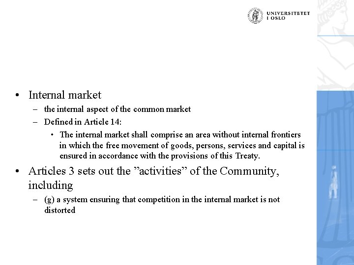  • Internal market – the internal aspect of the common market – Defined