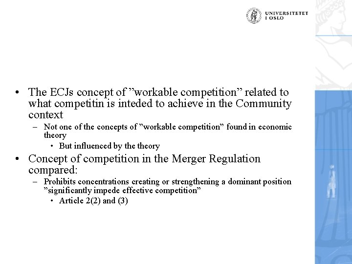  • The ECJs concept of ”workable competition” related to what competitin is inteded