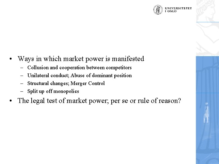  • Ways in which market power is manifested – – Collusion and cooperation