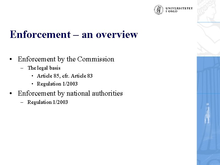 Enforcement – an overview • Enforcement by the Commission – The legal basis •