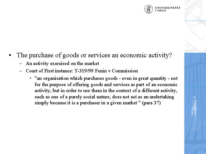  • The purchase of goods or services an economic activity? – An activity