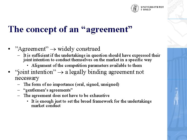 The concept of an “agreement” • ”Agreement” widely construed – It is sufficient if