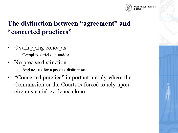 The distinction between “agreement” and “concerted practices” • Overlapping concepts – Complex cartels and/or