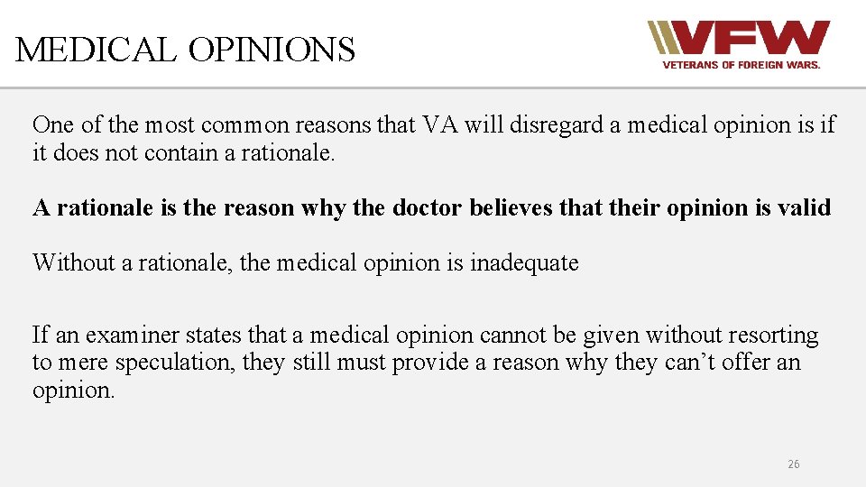 MEDICAL OPINIONS One of the most common reasons that VA will disregard a medical