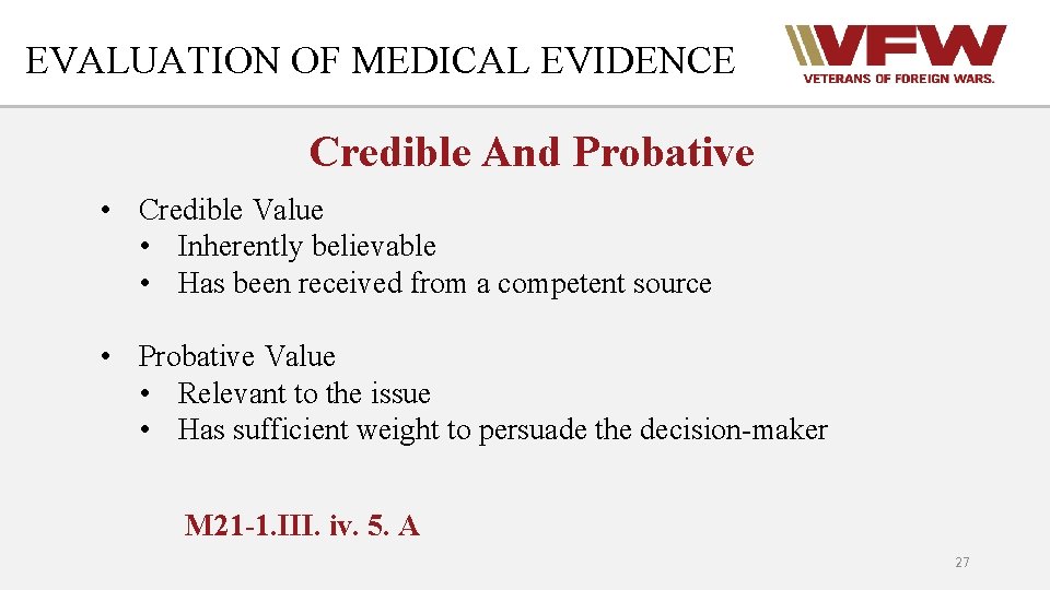 EVALUATION OF MEDICAL EVIDENCE Credible And Probative • Credible Value • Inherently believable •
