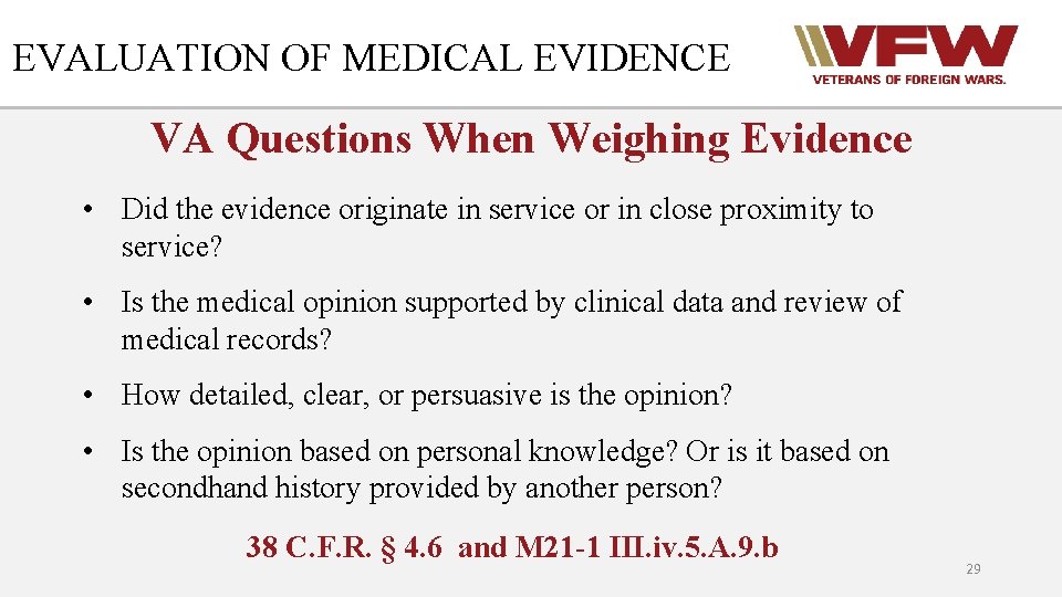 EVALUATION OF MEDICAL EVIDENCE VA Questions When Weighing Evidence • Did the evidence originate