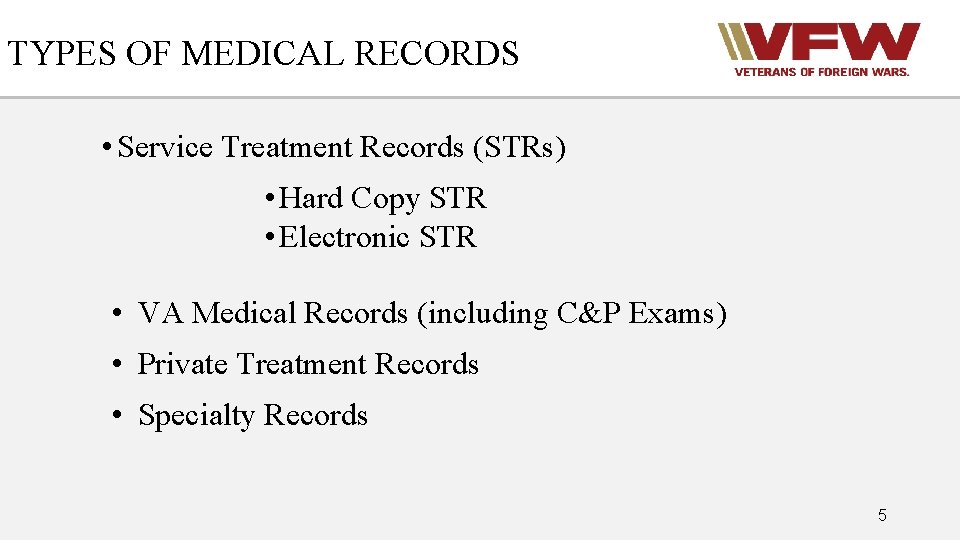 TYPES OF MEDICAL RECORDS • Service Treatment Records (STRs) • Hard Copy STR •