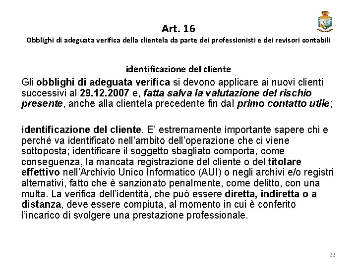 Art. 16 Obblighi di adeguata verifica della clientela da parte dei professionisti e dei