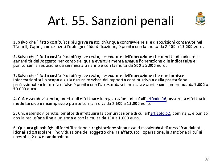 Art. 55. Sanzioni penali 1. Salvo che il fatto costituisca più grave reato, chiunque