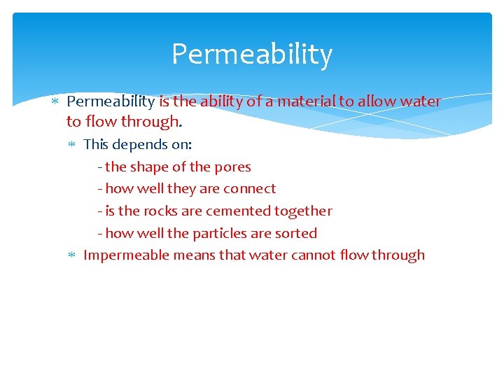 Permeability is the ability of a material to allow water to flow through. This