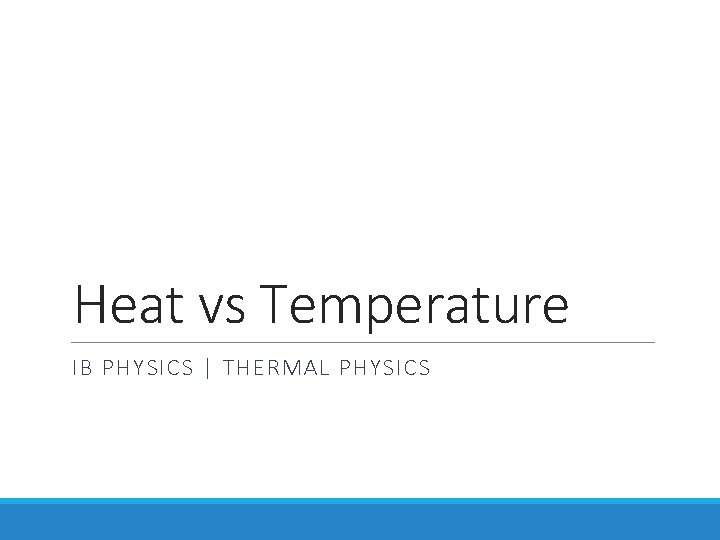 Heat vs Temperature IB PHYSICS | THERMAL PHYSICS 