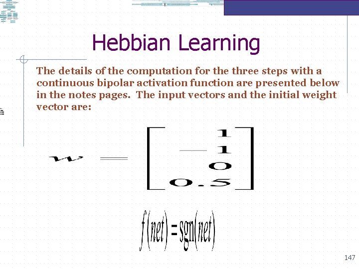 Hebbian Learning The details of the computation for the three steps with a continuous