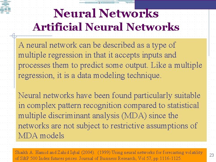 Neural Networks Artificial Neural Networks A neural network can be described as a type