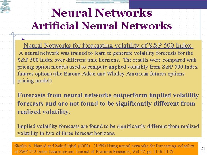 Neural Networks Artificial Neural Networks forecasting volatility of S&P 500 Index: A neural network