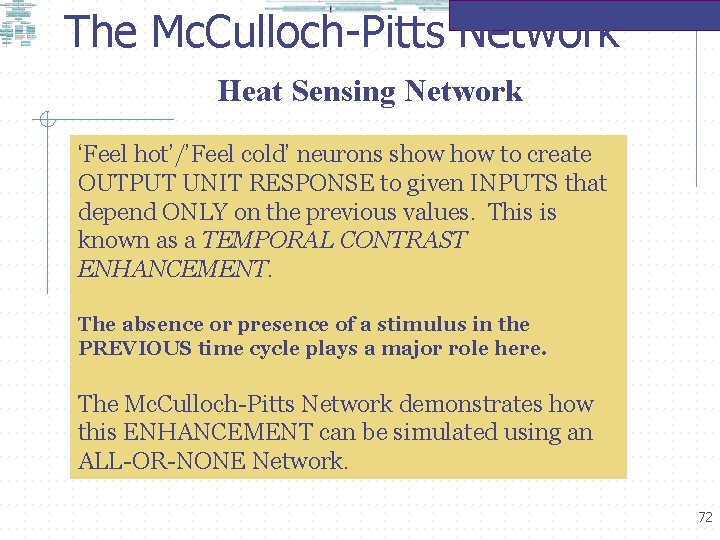 The Mc. Culloch-Pitts Network Heat Sensing Network ‘Feel hot’/’Feel cold’ neurons show to create