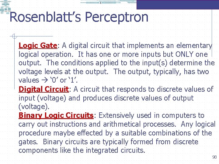 Rosenblatt’s Perceptron Logic Gate: A digital circuit that implements an elementary logical operation. It