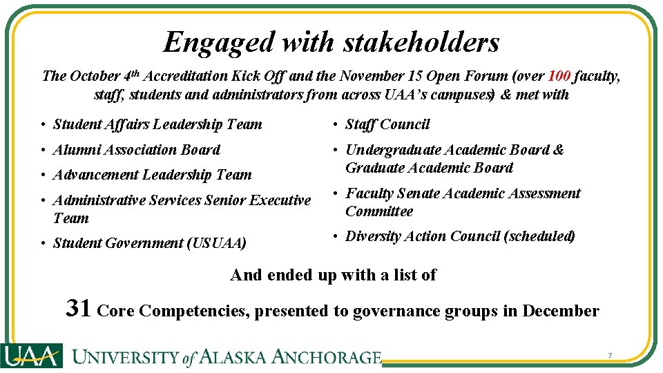 Engaged with stakeholders The October 4 th Accreditation Kick Off and the November 15