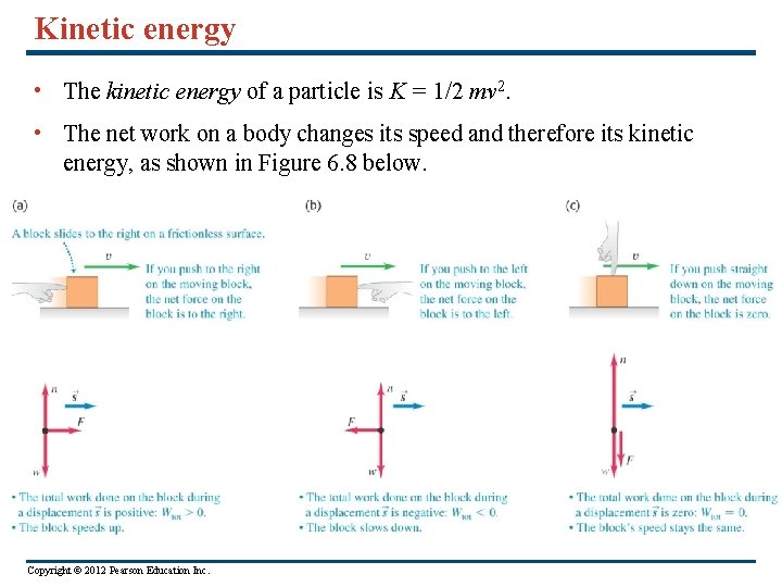 Kinetic energy • The kinetic energy of a particle is K = 1/2 mv