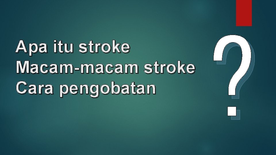 Apa itu stroke Macam-macam stroke Cara pengobatan ? 