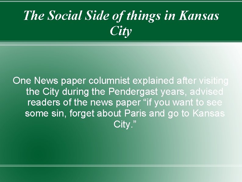 The Social Side of things in Kansas City One News paper columnist explained after