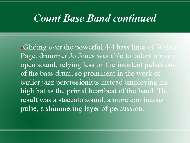 Count Base Band continued Gliding over the powerful 4/4 bass lines of Walter Page,