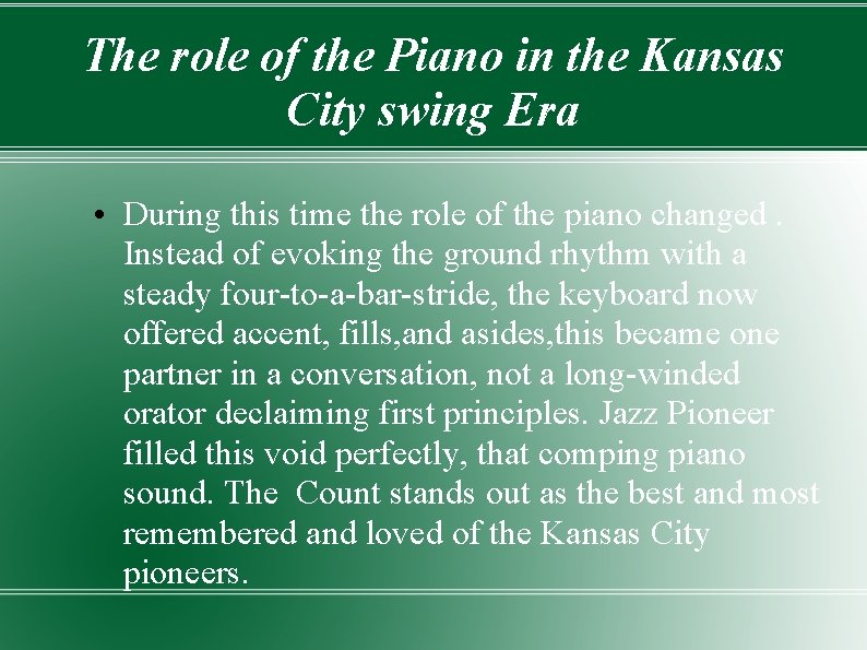 The role of the Piano in the Kansas City swing Era • During this