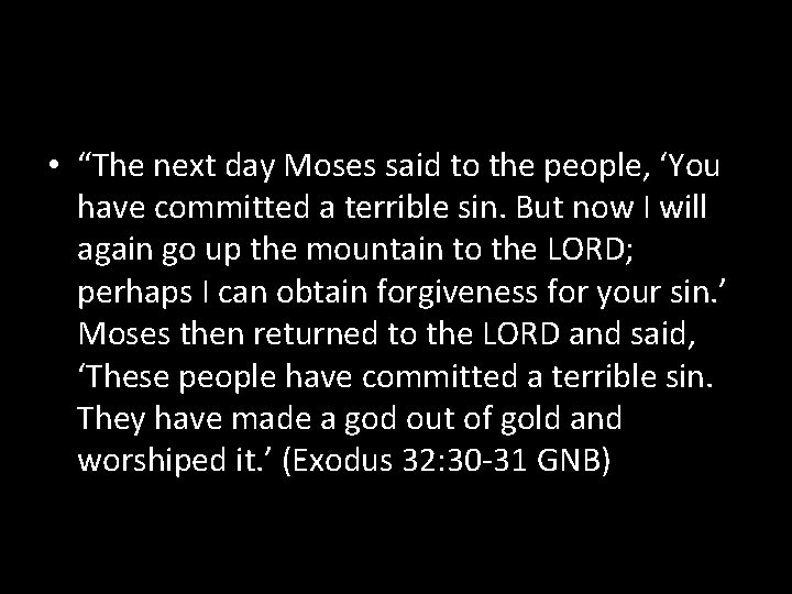  • “The next day Moses said to the people, ‘You have committed a