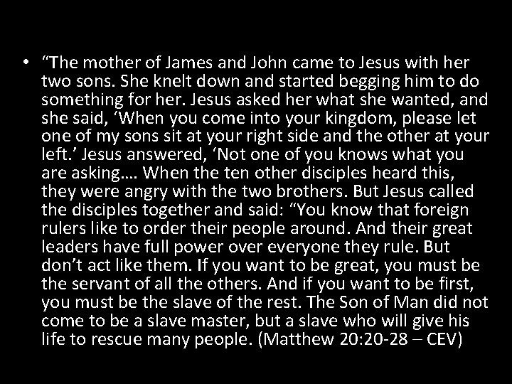  • “The mother of James and John came to Jesus with her two