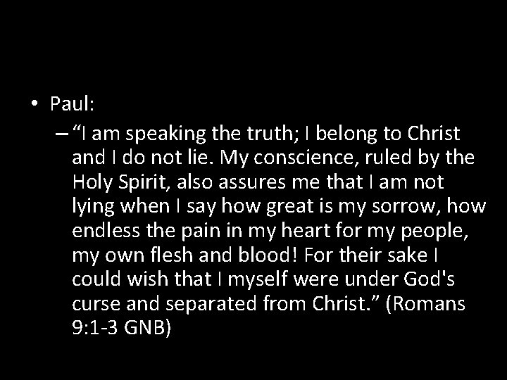  • Paul: – “I am speaking the truth; I belong to Christ and