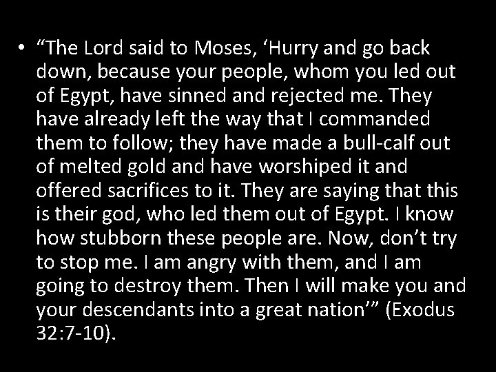  • “The Lord said to Moses, ‘Hurry and go back down, because your