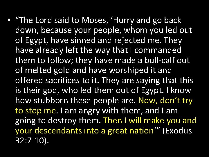  • “The Lord said to Moses, ‘Hurry and go back down, because your