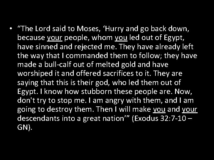  • “The Lord said to Moses, ‘Hurry and go back down, because your