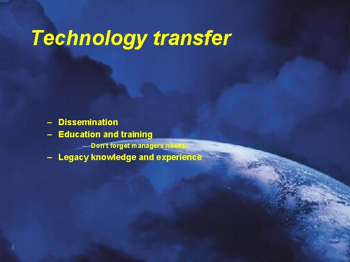 Technology transfer – Dissemination – Education and training – Don’t forget managers needs! –