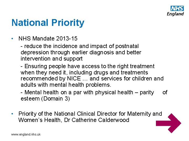 National Priority • NHS Mandate 2013 -15 - reduce the incidence and impact of