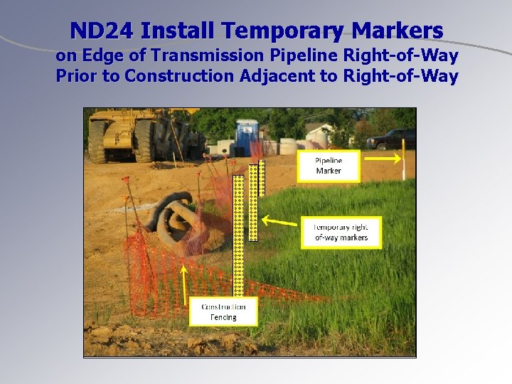 ND 24 Install Temporary Markers on Edge of Transmission Pipeline Right-of-Way Prior to Construction