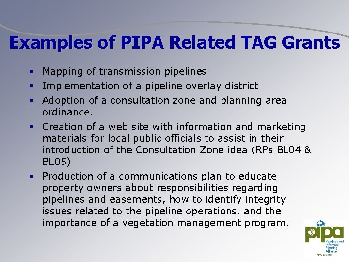 Examples of PIPA Related TAG Grants § Mapping of transmission pipelines § Implementation of