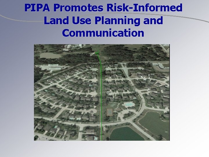 PIPA Promotes Risk-Informed Land Use Planning and Communication 