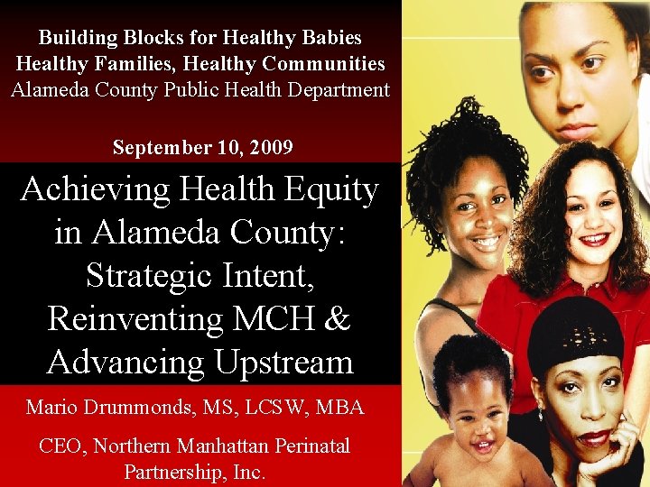 Building Blocks for Healthy Babies Healthy Families, Healthy Communities Alameda County Public Health Department