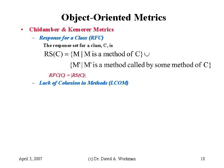 Object-Oriented Metrics • Chidamber & Kemerer Metrics – Response for a Class (RFC) The