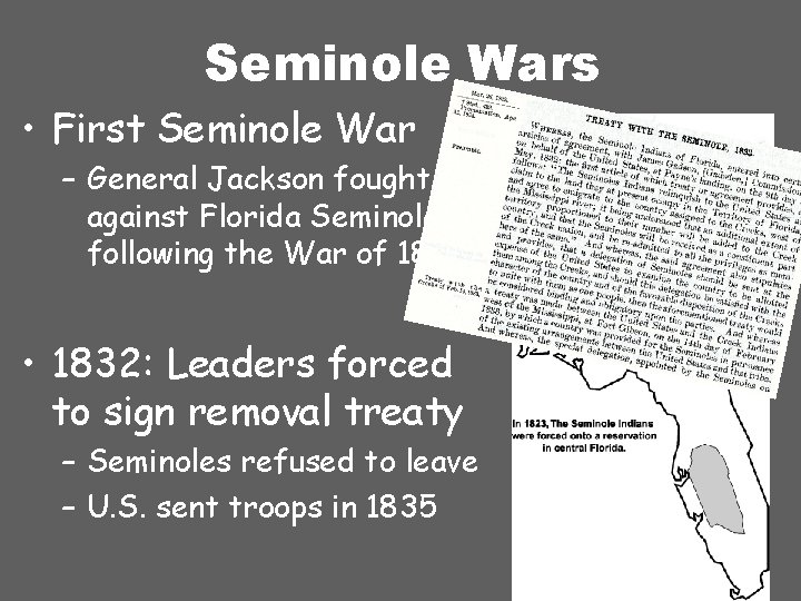 Seminole Wars • First Seminole War – General Jackson fought against Florida Seminoles following