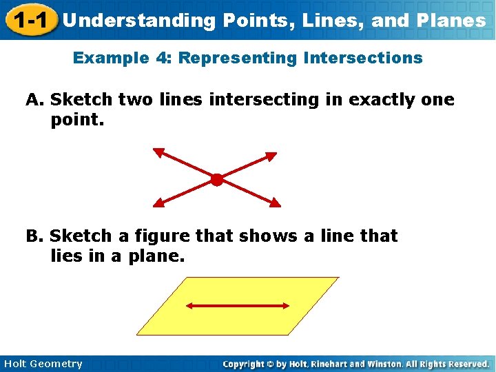1 -1 Understanding Points, Lines, and Planes Example 4: Representing Intersections A. Sketch two