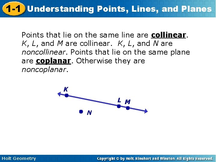 1 -1 Understanding Points, Lines, and Planes Points that lie on the same line