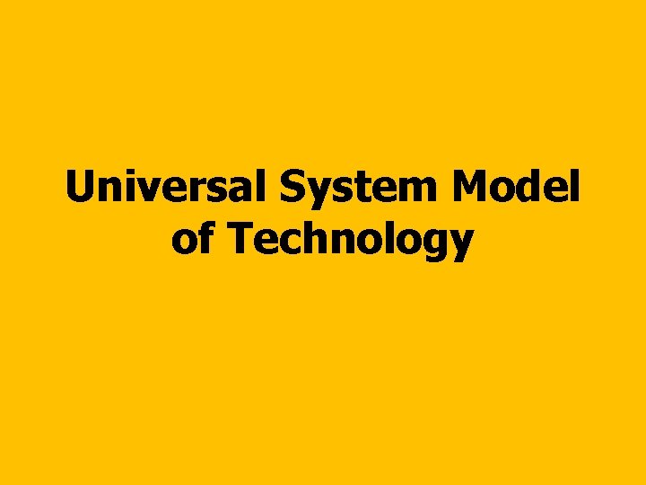 Universal System Model of Technology 